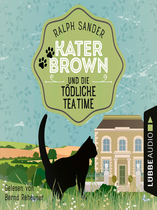 Title details for Kater Brown und die tödliche Tea Time--Ein Kater Brown-Krimi, Folge 8 by Ralph Sander - Available